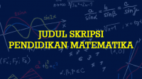 Judul Skripsi Pendidikan Matematika (Kualitatif & Kuantitatif)