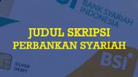 Judul Skripsi Perbankan Syariah (Kualitatif & Kuantitatif) Judul Skripsi Perbankan Syariah (Kualitatif & Kuantitatif)