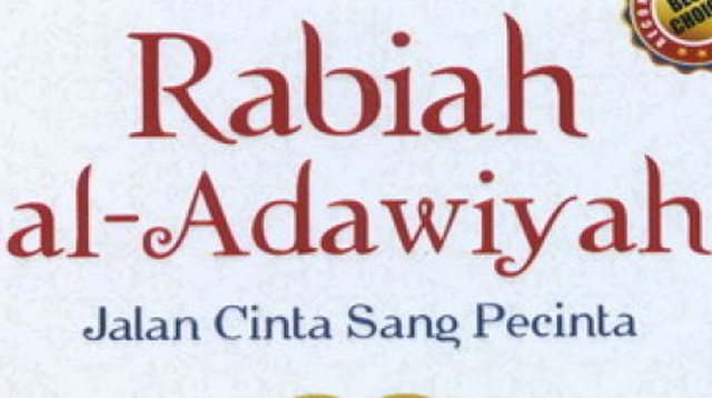 Biografi Singkat Robi’ah Al - Adawiyah : Profil, Pendidikan, Karya dan Pemikiran