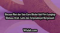 Bacaan Niat dan Tata Cara Sholat Idul Fitri Lengkap (Bahasa Arab, Latin dan Terjemahnya) Berjamaah Bacaan Niat dan Tata Cara Sholat Idul Fitri Lengkap (Bahasa Arab, Latin dan Terjemahnya) Berjamaah
