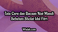 Tata Cara dan Bacaan Niat Mandi Sebelum Sholat Idul Fitri Tata Cara dan Bacaan Niat Mandi Sebelum Sholat Idul Fitri