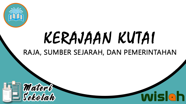 Kerajaan Kutai, Raja, Sumber Sejarah dan Pemerintahan
