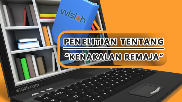 Penelitian Tentang Kenakalan Remaja