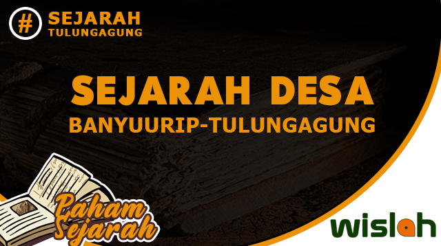 Sejarah Desa Banyuurip Kabupaten Tulungagung