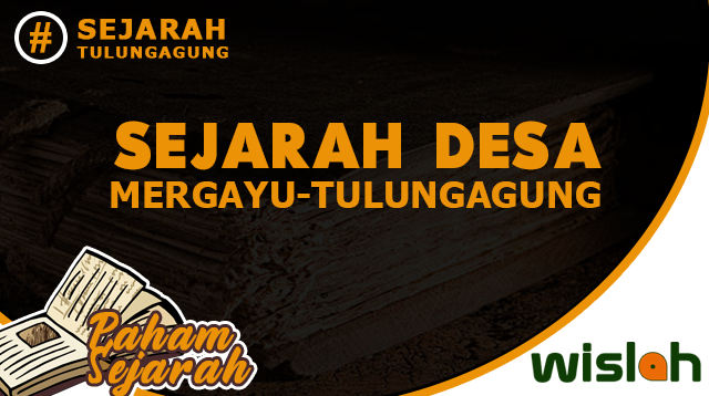 Sejarah Desa Mergayu Kabupaten Tulungagung