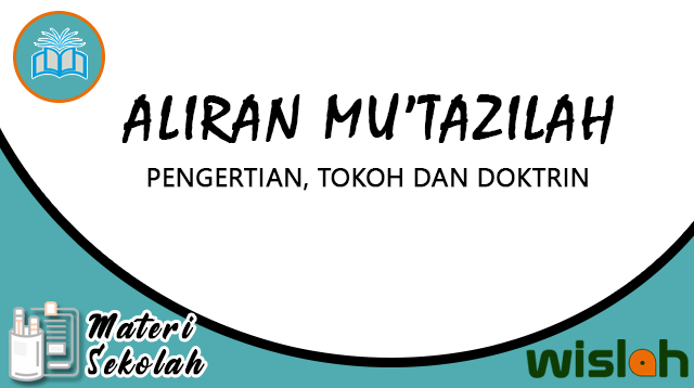 Aliran Mu’tazilah, Pengertian, Tokoh dan Doktrin