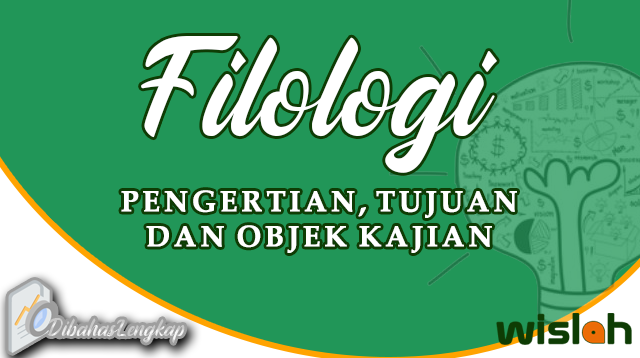 Pengertian Filologi, Tujuan dan Objek Kajian Filologi