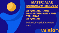 Al-Qur’an, Hadis, dan Kedudukan Hadis Terhadap Al-Qur’an, Definisi, Fungsi dan Kandungan Surat (Rangkuman Materi PAI SMP Kelas 7 Bab I) Kurikulum Merdeka