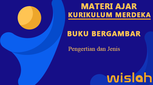 Buku Cerita Bergambar, Pengertian dan Jenis (Rangkuman Materi Bahasa Indonesia SMP/MTS Kelas 7 Bab V) Kurikulum Merdeka