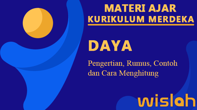 Daya, Pengertian, Rumus, Contoh dan Cara Menghitung