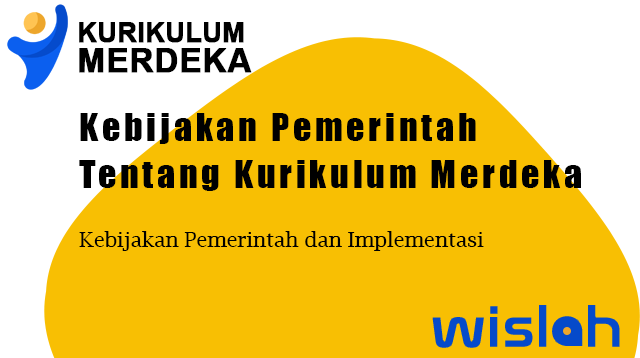 Kebijakan Pemerintah Tentang Kurikulum Merdeka