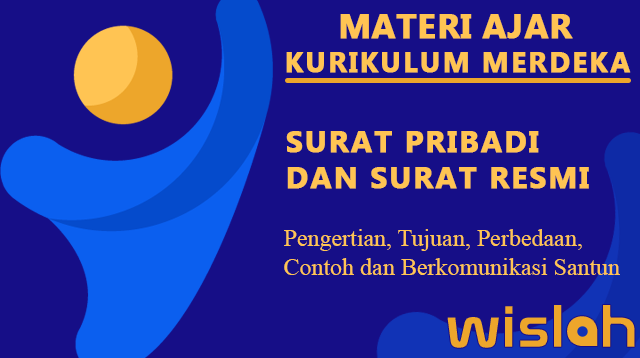 Surat Pribadi dan Surat Resmi, Pengertian, Perbedaan dan Contoh (Rangkuman Materi Bahasa Indonesia SMP/MTS Kelas 7 Bab VI) Kurikulum Merdeka