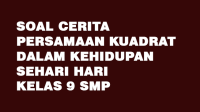 15 Soal Cerita Persamaan Kuadrat dalam Kehidupan Sehari Hari untuk Kelas 9 SMP