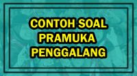 Contoh Soal Pramuka Penggalang (SD dan SMP) dan kunci jawaban Contoh Soal Pramuka Penggalang (SD dan SMP) dan kunci jawaban
