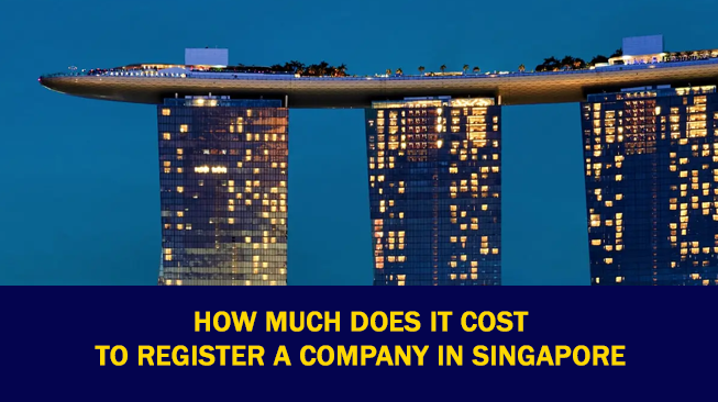 How Much Does It Cost to Register a Company in Singapore?