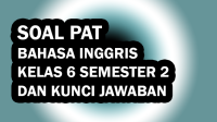 Soal PAT Bahasa Inggris Kelas 6 Semester 2 dan Kunci Jawaban Soal PAT Bahasa Inggris Kelas 6 Semester 2 dan Kunci Jawaban