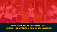 Soal PJOK Kelas 10 Semester 2 Kurikulum Merdeka dan Kunci Jawaban