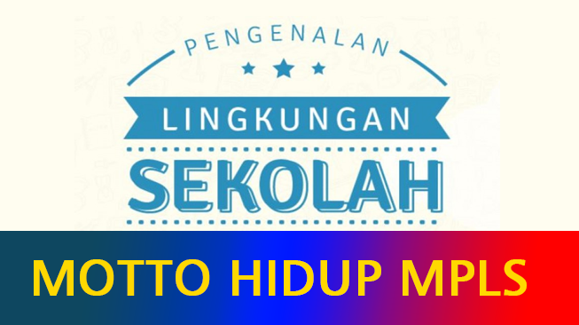 160 Motto Hidup MPLS 2024 (SD, SMP, SMA, SMK)