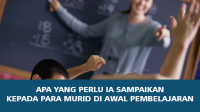 Apa yang perlu ia sampaikan kepada para murid di awal pembelajaran