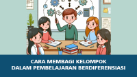 Cara Membagi Kelompok dalam Pembelajaran Berdiferensiasi