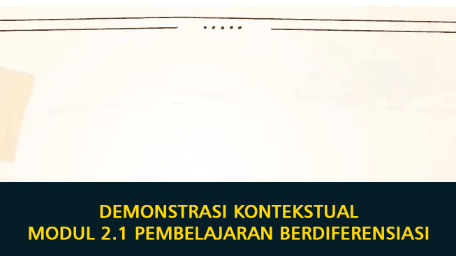 Demonstrasi Kontekstual Modul 2.1 Pembelajaran Berdiferensiasi (5 Referensi Jawaban Tugas untuk Calon Guru Penggerak)