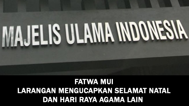 Fatwa MUI Larangan Mengucapkan Selamat Natal dan Hari Raya Agama Lain - Simak Penjelasannya!