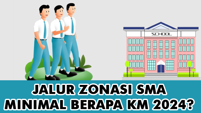 Jalur Zonasi SMA Minimal Berapa KM 2024