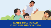 Materi MPLS TK PAUD Kurikulum Merdeka 2024 Materi MPLS TK/PAUD Kurikulum Merdeka 2024