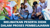 Melibatkan Peserta Didik dalam Proses Pembelajaran Melibatkan Peserta Didik dalam Proses Pembelajaran