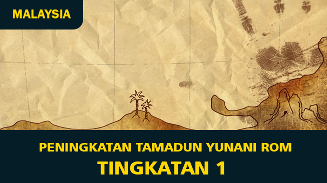 Peningkatan Tamadun Yunani Rom Tingkatan 1 (Nota, Soalan (Latihan) Sejarah Tingkatan 1)