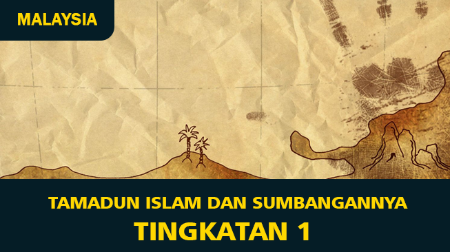 Tamadun Islam dan Sumbangannya Tingkatan 1 (Nota, Soalan (Latihan) Sejarah Tingkatan 1)