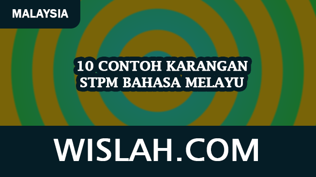 10 Contoh Karangan STPM Bahasa Melayu