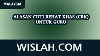 Alasan Cuti Rehat Khas (CRK) Untuk Guru Alasan Cuti Rehat Khas (CRK) Untuk Guru