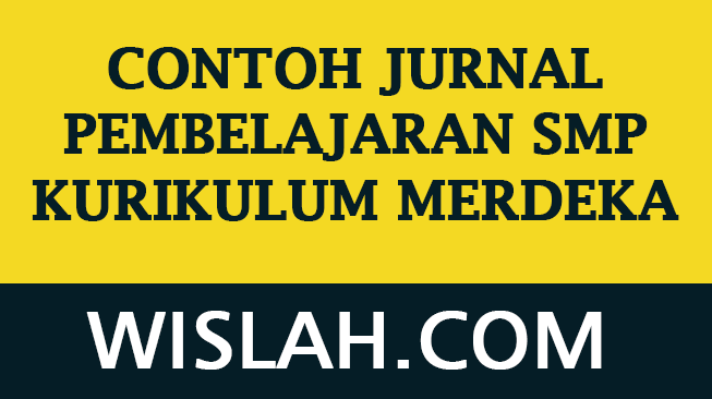 Contoh Jurnal Pembelajaran SMP Kurikulum Merdeka