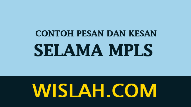 Contoh Pesan dan Kesan Selama MPLS