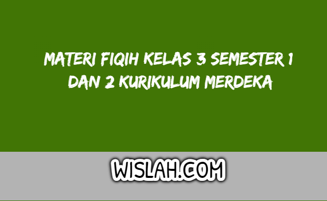 Materi Fiqih Kelas 3 Semester 1 dan 2 Kurikulum Merdeka