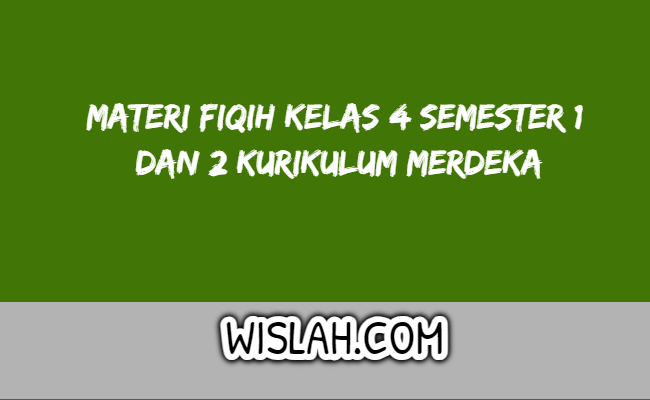 Materi Fiqih Kelas 4 Semester 1 dan 2 Kurikulum Merdeka