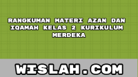 Rangkuman Materi Azan dan Iqamah Kelas 2 Kurikulum Merdeka Rangkuman Materi Azan dan Iqamah Kelas 2 Kurikulum Merdeka
