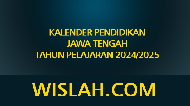 Kalender Pendidikan Jawa Tengah Tahun Pelajaran 2024/2025