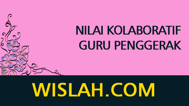 Nilai Kolaboratif Guru Penggerak