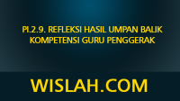 PI.2.9. Refleksi Hasil Umpan Balik Kompetensi Guru Penggerak PI.2.9. Refleksi Hasil Umpan Balik Kompetensi Guru Penggerak