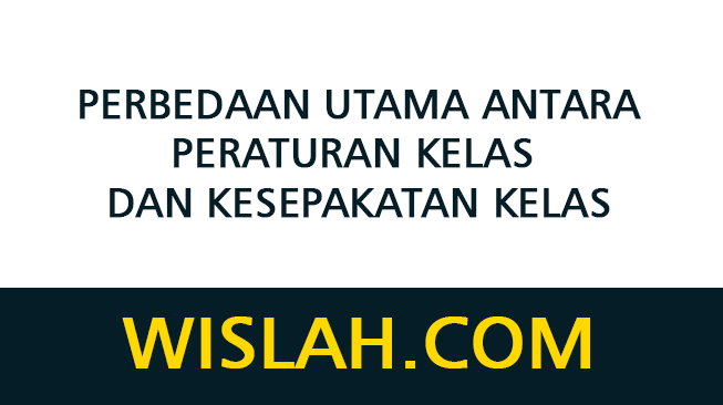 Perbedaan Utama Antara Peraturan Kelas dan Kesepakatan Kelas