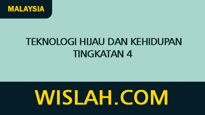 Teknologi Hijau dan Kehidupan Tingkatan 4