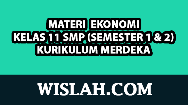 Kumpulan Materi Ekonomi Kelas 11 Kurikulum Merdeka (Semester 1 dan 2)