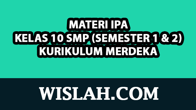 Kumpulan Materi IPA Kelas 10 Kurikulum Merdeka (Semester 1 dan 2)