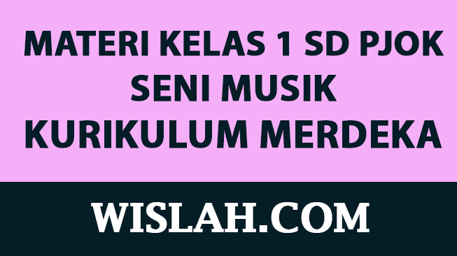 Kumpulan Materi Seni Musik Kelas 1 SD Kurikulum Merdeka (Semester 1 dan 2)