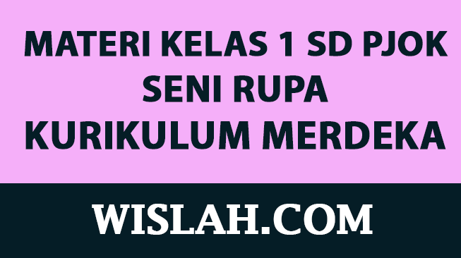 Kumpulan Materi Seni Rupa Kelas 1 SD Kurikulum Merdeka (Semester 1 dan 2)