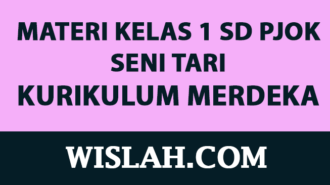 Kumpulan Materi Seni Tari Kelas 1 SD Kurikulum Merdeka (Semester 1 dan 2)