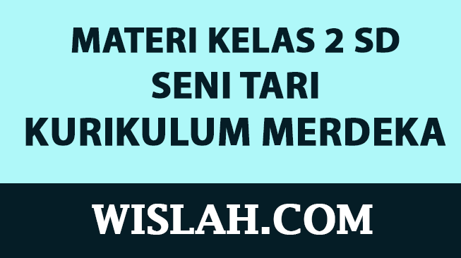 Kumpulan Materi Seni Tari Kelas 2 SD Kurikulum Merdeka (Semester 1 dan 2)