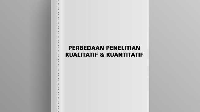 Perbedaan Penelitian Kualitatif & Kuantitatif: Pendekatan, Tujuan, Data, dan Analisis
